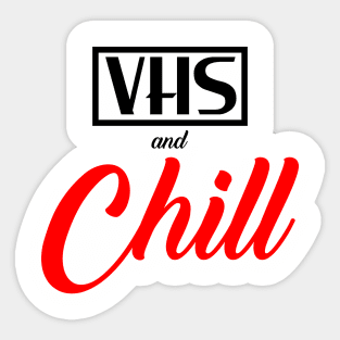 VHS and Chill Sticker